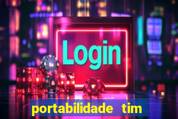 portabilidade tim para tim